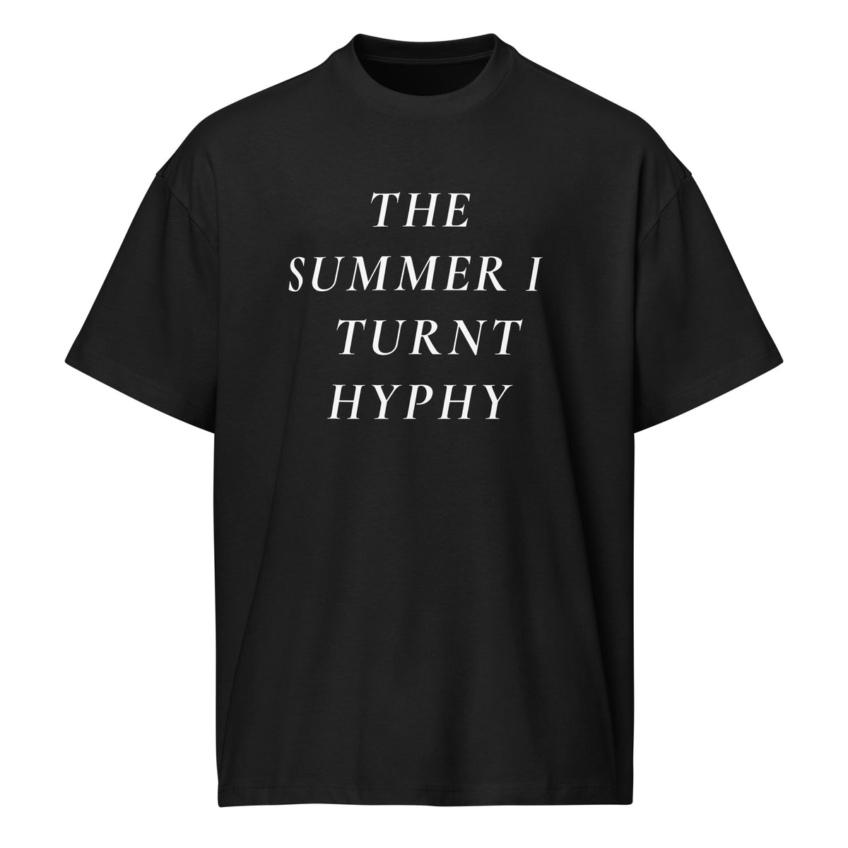 The Summer I Turnt Hyphy T-Shirt – makeamericahyphyagain