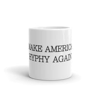 MAKE AMERICA HYPHY AGAIN MUG